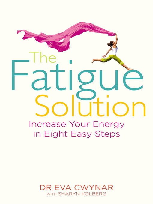 Title details for The Fatigue Solution by Dr. Eva Cwynar - Available